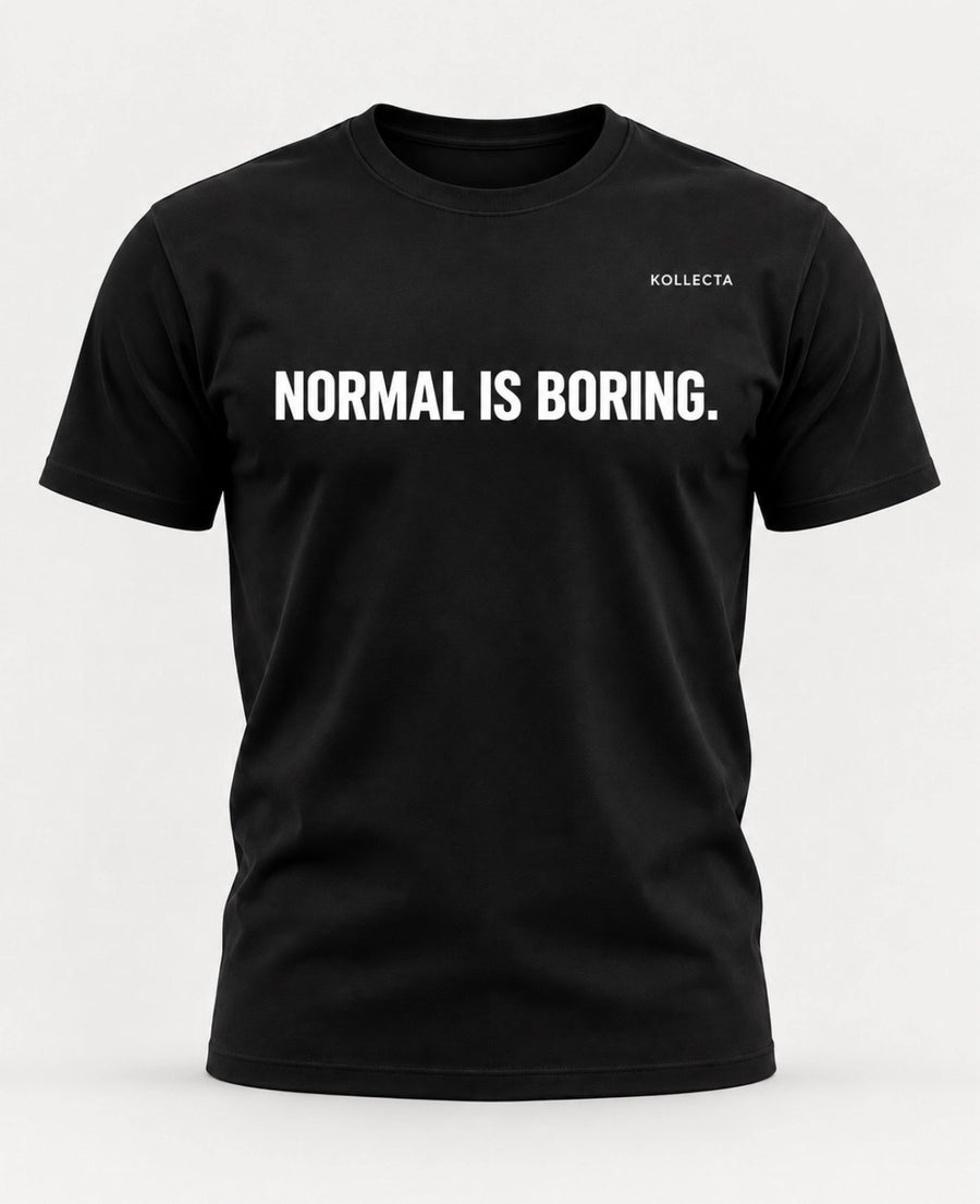 Normal is Boring Tee, Black ( Front Print )